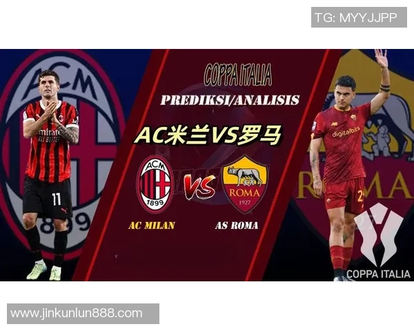 国王杯精彩对决AC米兰逆转那不勒斯6-2绝杀瞬间回顾与战术分析 国王杯精彩对决AC米兰逆转那不勒斯6-2绝杀瞬间回顾与战术分析