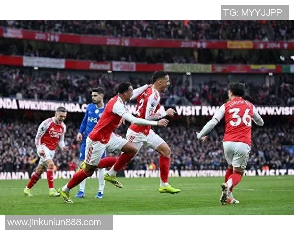 阿森纳豪取国王杯胜利5-0莱比锡逆转瞬间点燃全场激情